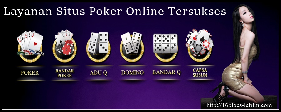 Layanan Situs Poker Online Tersukses